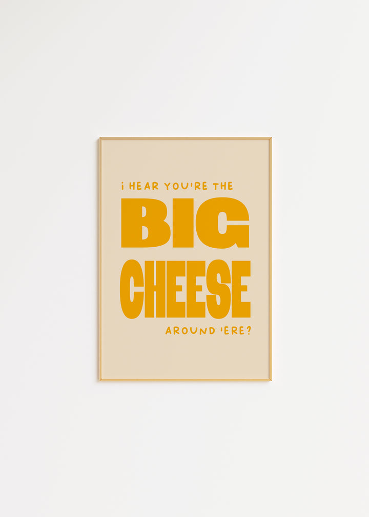 Big Cheese Print