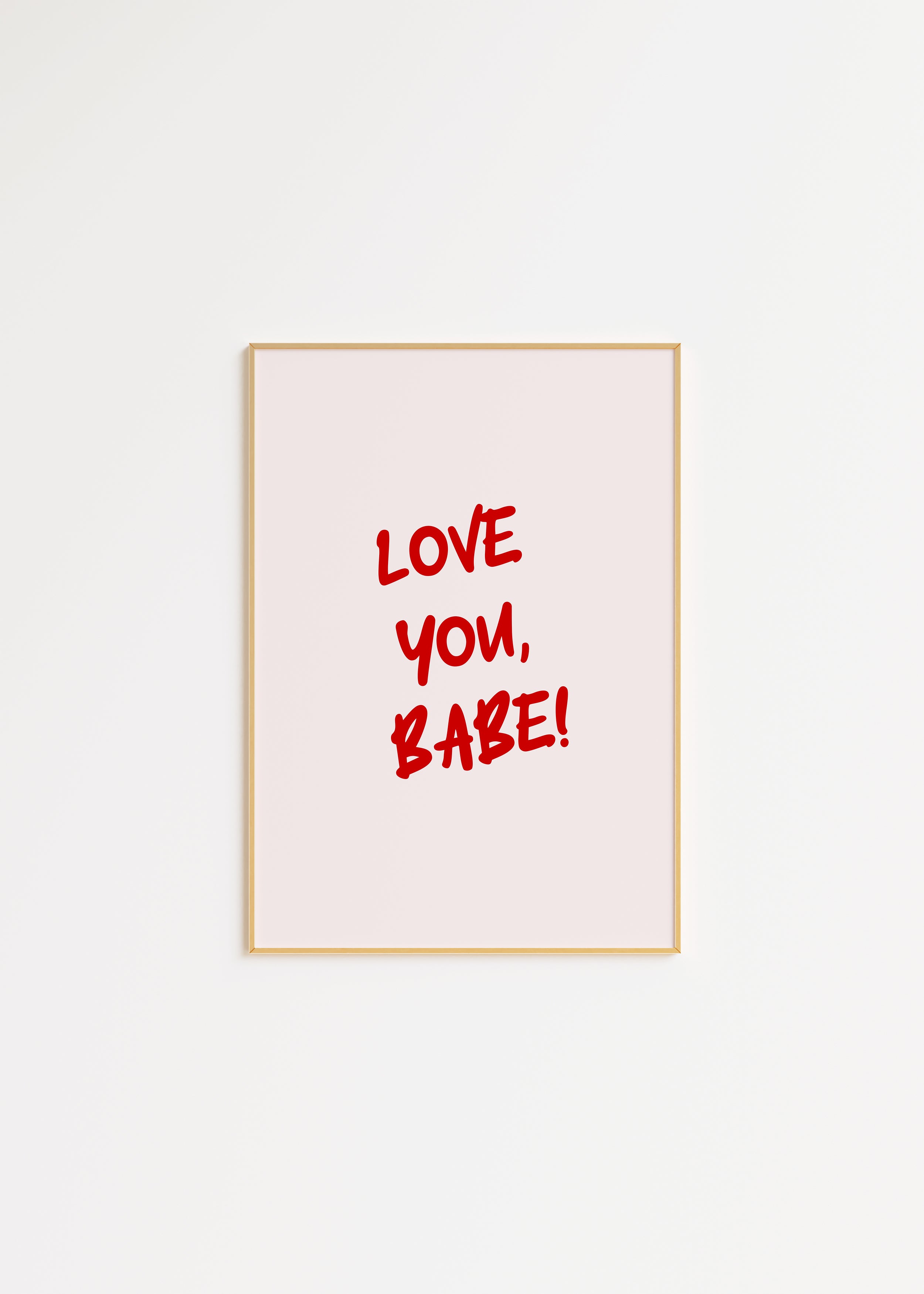 Love You Babe Print in A3