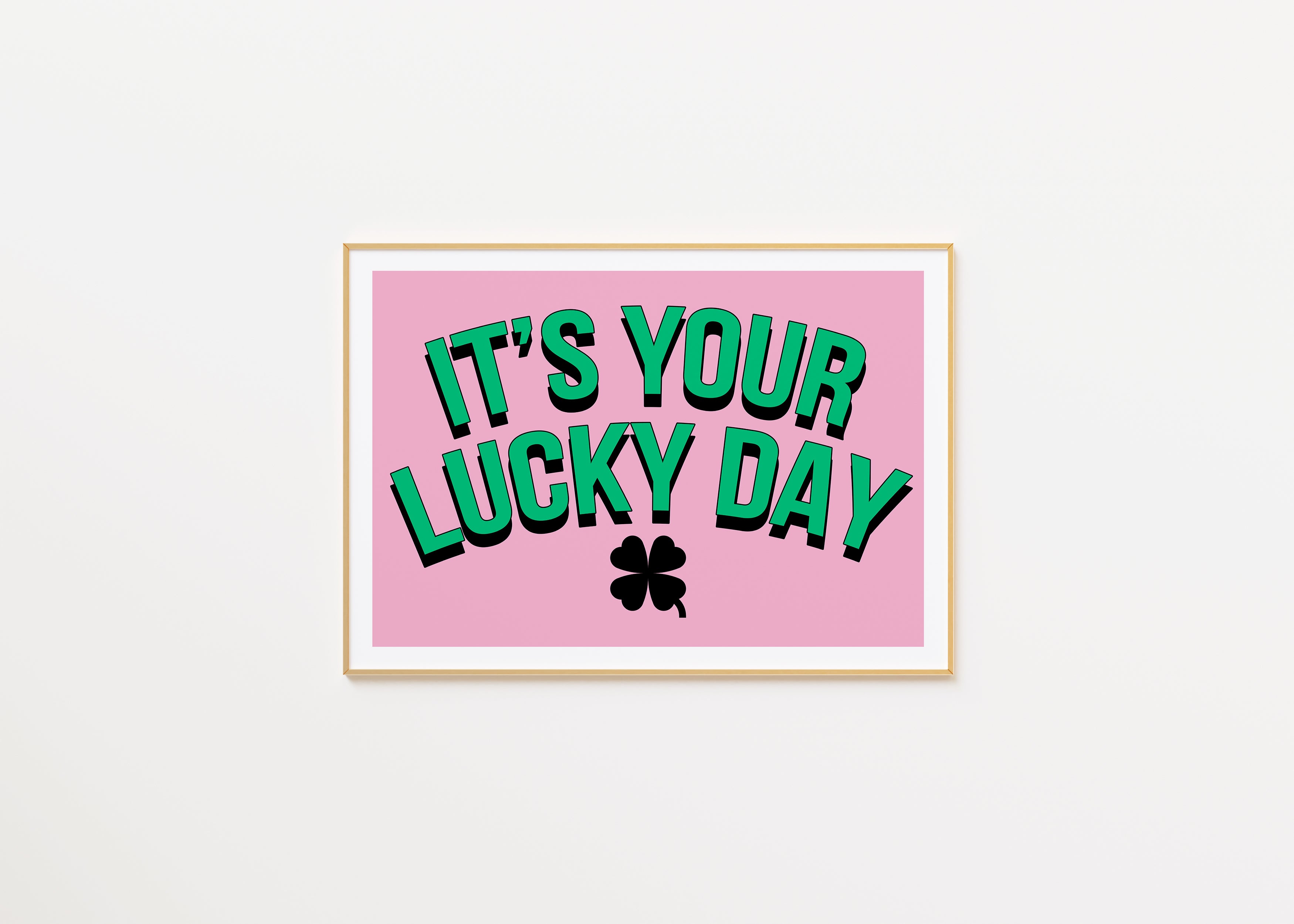 It's Your Lucky Day Print A3